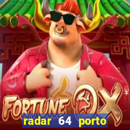 radar 64 porto seguro bahia